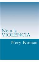 No a la VIOLENCIA