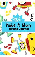 Write a Story Writing Journal: Boys Robot Story Writing Journal