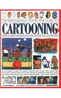 The Professional Step-By-Step Guide to Cartooning