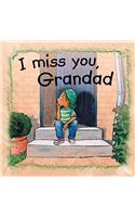 I Miss You Grandad