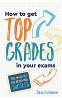 How to Get Top Grades in Your Exams