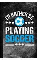 I'd Rather Be Playing Soccer