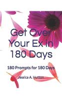 Get Over Your Ex in 180 Days