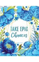 Take Epic Chances