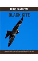Black Kite: Amazing Photos & Fun Facts Book about Black Kite for Kids