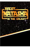 The Best Natasha in the Galaxy: Journal Notebook Features 120 Pages of Lined Paper with a Matte Finished Cover. Perfect for Note Taking or Diary Entries.