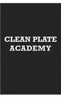 Clean Plate Academy: A 6x9 Inch Matte Softcover Journal Notebook with 120 Blank Lined Pages