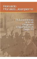 Autonomistas ante el Régimen Español en el Siglo 19