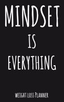 Mindset Is Everything: Weight Loss Planner