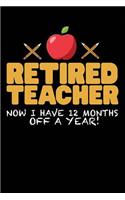 Retired Teacher Now I Have 12 Months Off a Year!