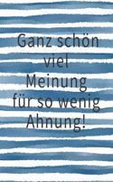 Ganz Schön Viel Meinung Für So Wenig Ahung!