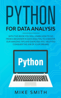 Python for data analysis: With this book you will learn how to go from a beginner in data analysis, to a master. Our amazing tips and exercises will help you conquer the job 