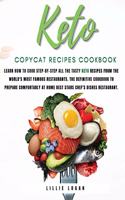 Keto Copycat Recipes: Learn how to cook Step-by-Step all the tasty keto recipes from the world's most famous restaurants. The definitive cookbook to prepare comfortably a