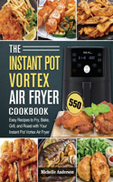 The Instant Pot Vortex Air Fryer Cookbook