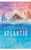 Discover Atlantis: A Guide to Reclaiming the Wisdom of the Ancients