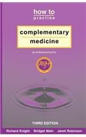 How to Practise Complementary Medicine Professionally