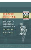 War in the Air. Being the Story of the Part Played in the Great War by the Royal Air Force: v. 1(English)