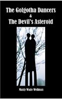 The Golgotha Dancers & The Devil's Asteroid