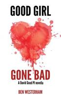 Good Girl Gone Bad