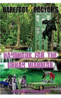 Barefoot Doctor's Handbook for the Urban Warrior