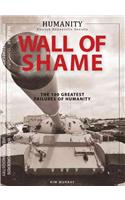 Wall of Shame: The 100 Greatest Failures of Humanity