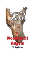 How To Carve WoodSpirit Angels