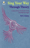 Sing Your Way Through Theory a Music Theory Workbook for the Contemporary Singer Book/Online Audio