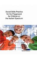 Social Skills Practice for the Playground for Children on the Autism Spectrum