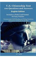 U.S. Citizenship Test (English Edition) 100 Questions and Answers Includes a Flash Card Format for Easy Practice