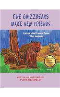 The Grizzbears Make New Friends