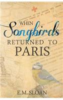 When Songbirds Returned to Paris