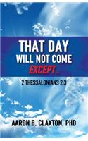 That Day Shall Not Come Except...