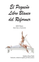 Pequeño Libro Blanco del Reformer Pilates ayer, hoy y el proceso