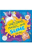 Unicorns, Magic and Slime, Oh My!