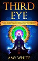 Third Eye: Simple Techniques to Awaken Your Third Eye Chakra With Guided Meditation, Kundalini, and Hypnosis (psychic abilities, spiritual enlightenment)