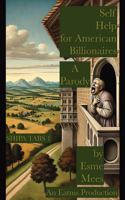Self Help for American Billionaires A Parody: (1 Shipa Tabs)