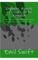 Defining Aspects of God's NOW Kingdom
