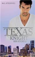 Texas Knight - His Story 2