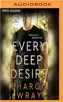 Every Deep Desire