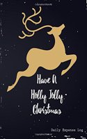 Daily Expense Log: Have a Holly Jolly Christmas: 7 Months