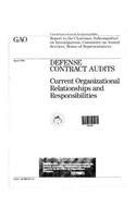 Defense Contract Audits: Current Organizational Relationships and Responsibilities