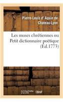 Les Muses Chrétiennes Ou Petit Dictionnaire Poëtique