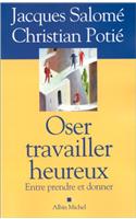 Oser Travailler Heureux