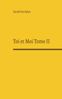 Toi et Moi Tome II