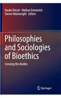 Philosophies and Sociologies of Bioethics