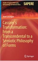 Cassirer's Transformation: From a Transcendental to a Semiotic Philosophy of Forms