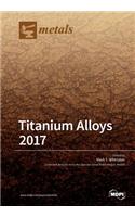 Titanium Alloys 2017