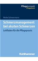 Schmerzmanagement Bei Akuten Schmerzen: Leitfaden Fur Die Pflegepraxis