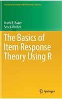 Basics of Item Response Theory Using R