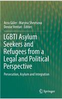 LGBTI Asylum Seekers and Refugees from a Legal and Political Perspective
